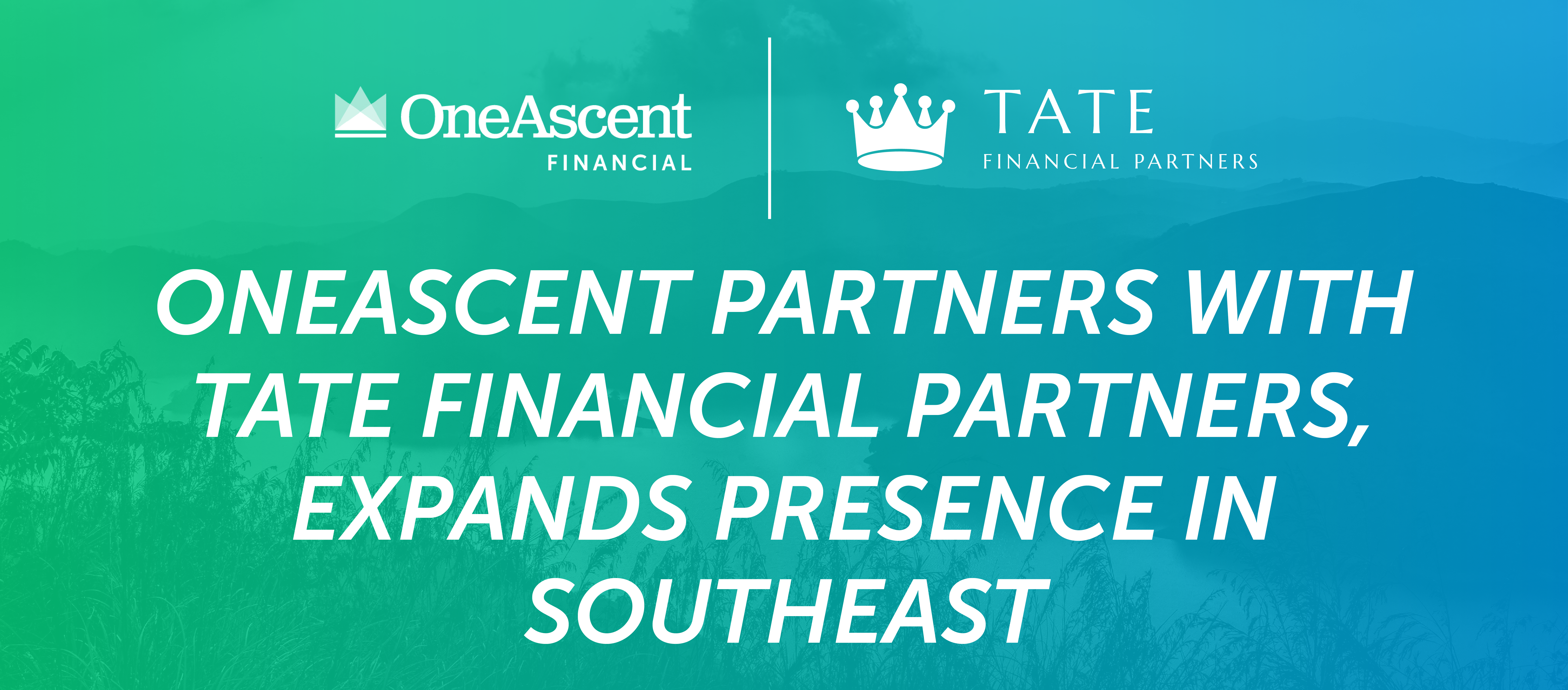 OneAscent Partners with Tate Financial Partners, Expands Presence in ...
